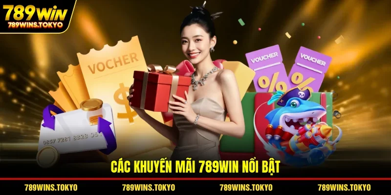 Các khuyến mãi 789WIN nổi bật