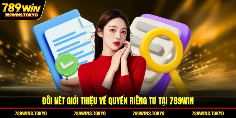 Đôi nét giới thiệu về quyền riêng tư tại 789WIN