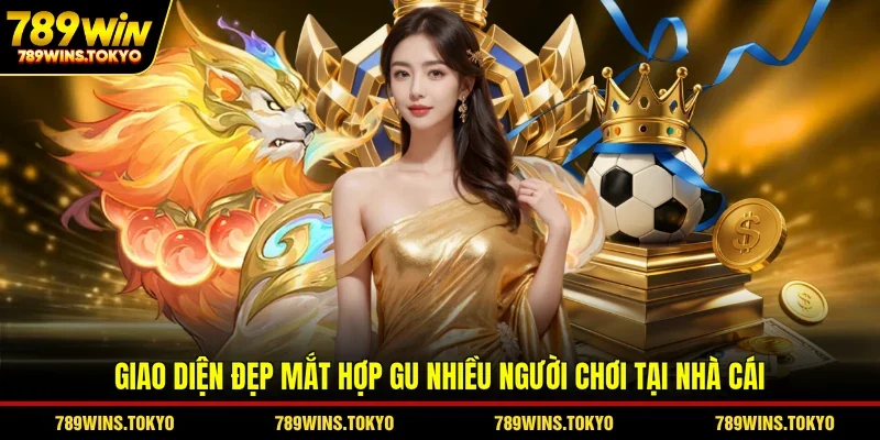 Giao diện đẹp mắt hợp gu nhiều người chơi tại nhà cái