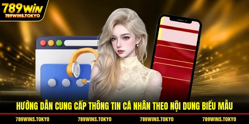 Hướng dẫn cung cấp thông tin cá nhân theo nội dung biểu mẫu