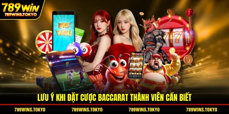 Lưu ý khi đặt cược baccarat thành viên cần biết