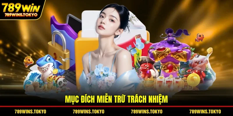 Mục đích miễn trừ trách nhiệm