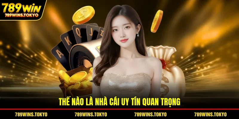 Thế nào là nhà cái uy tín quan trọng