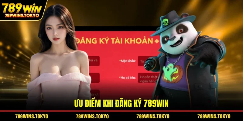 Ưu điểm khi đăng ký 789WIN